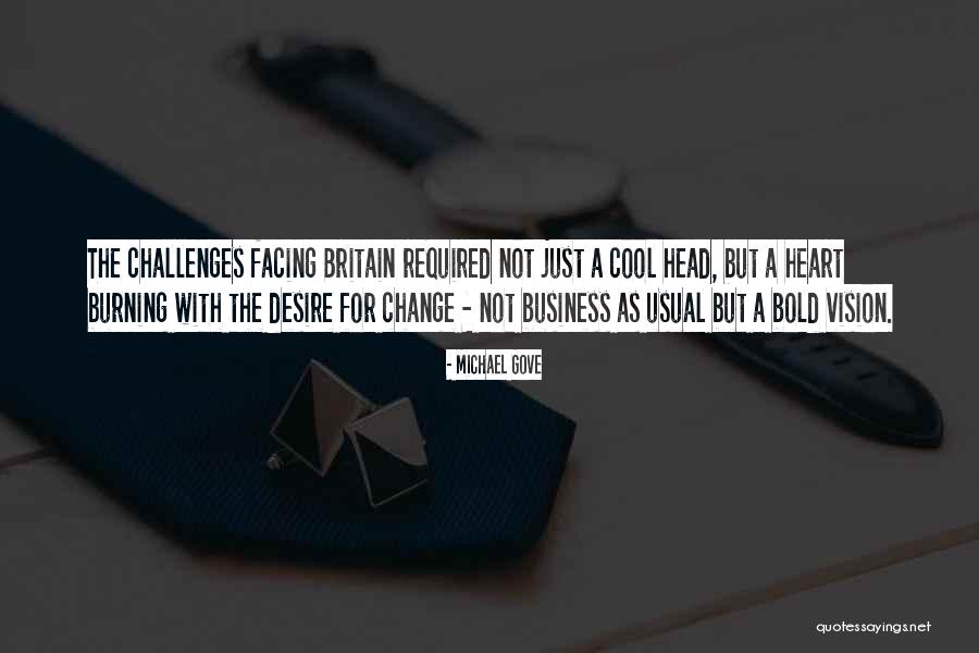 Not Business As Usual Quotes By Michael Gove Not Business As Usual Quotes By Michael Gove