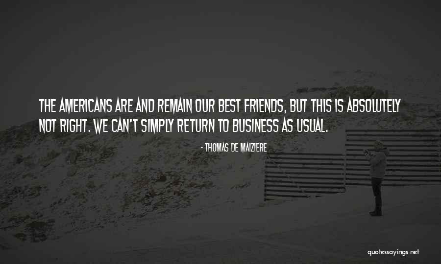 Not Business As Usual Quotes By Thomas De Maiziere Not Business As Usual Quotes By Thomas De Maiziere