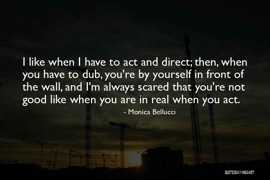 Not By Yourself Quotes By Monica Bellucci Not By Yourself Quotes By Monica Bellucci