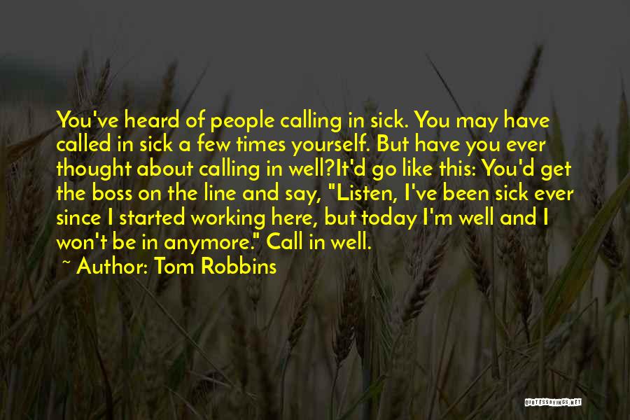 Not Calling Anymore Quotes By Tom Robbins