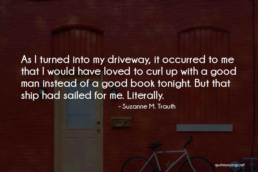 Not Caring About Anything Anymore Quotes By Suzanne M. Trauth Not Caring About Anything Anymore Quotes By Suzanne M. Trauth