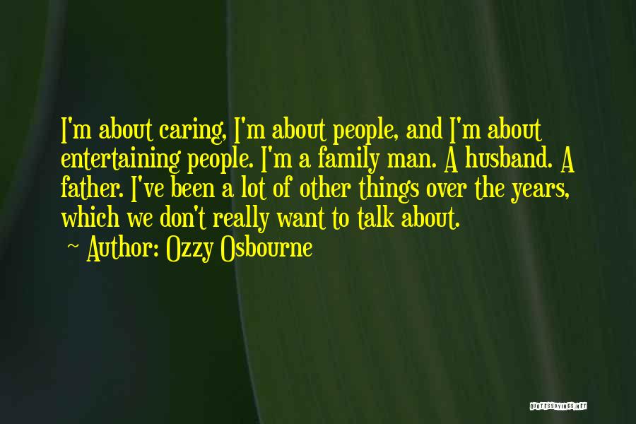 Not Caring About Family Quotes By Ozzy Osbourne