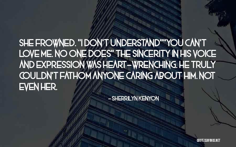 Not Caring About Him Quotes By Sherrilyn Kenyon