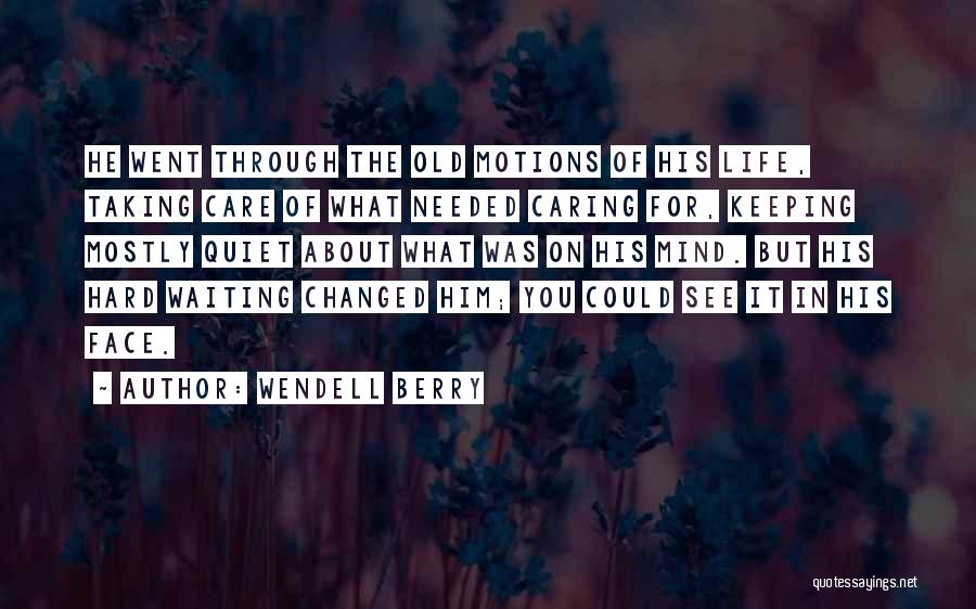 Not Caring About Him Quotes By Wendell Berry
