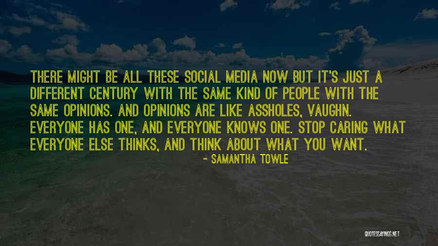 Not Caring About Other People's Opinions Quotes By Samantha Towle