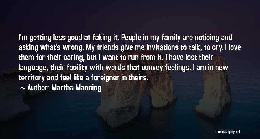 Not Caring For Friends Quotes By Martha Manning