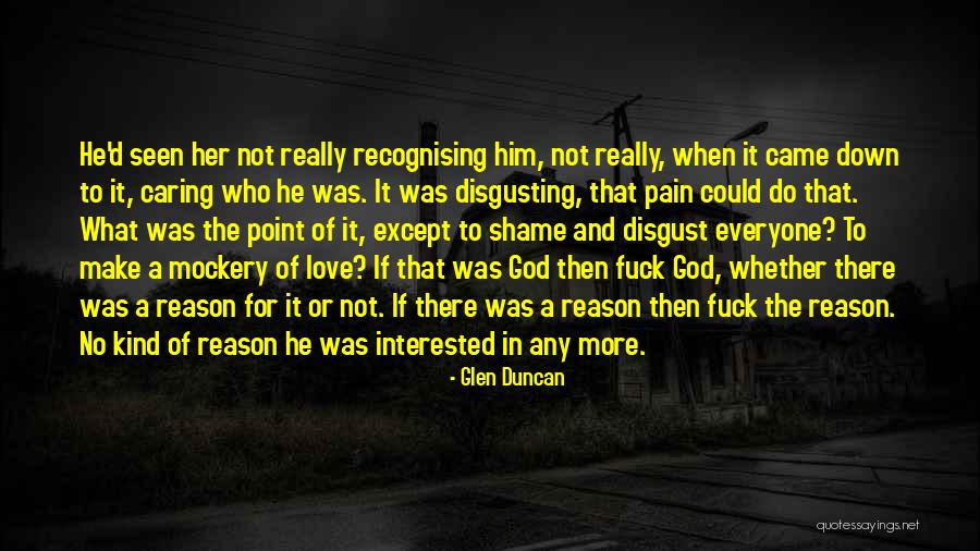 Not Caring In Love Quotes By Glen Duncan Not Caring In Love Quotes By Glen Duncan