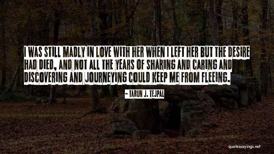 Not Caring In Love Quotes By Tarun J. Tejpal Not Caring In Love Quotes By Tarun J. Tejpal