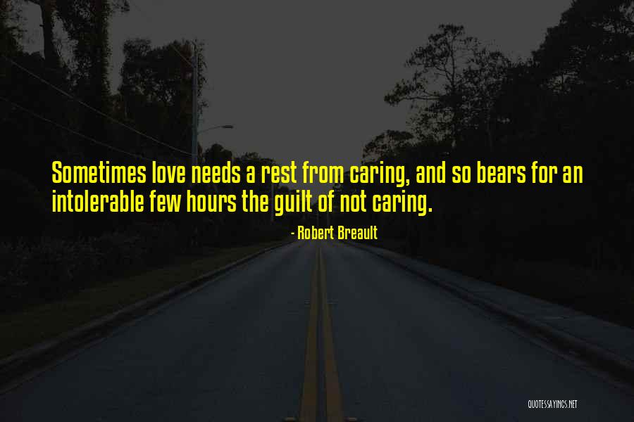 Not Caring Love Quotes By Robert Breault Not Caring Love Quotes By Robert Breault