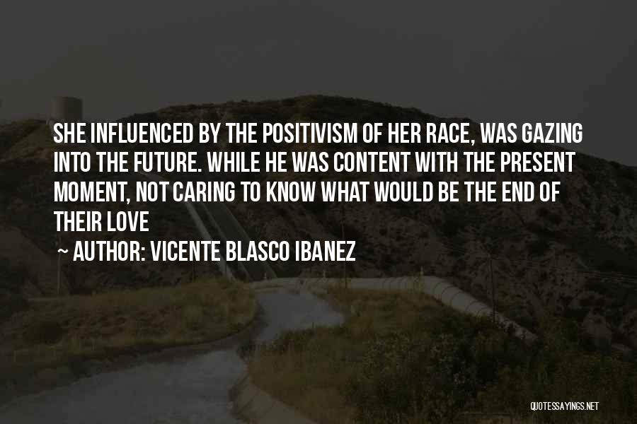 Not Caring Love Quotes By Vicente Blasco Ibanez