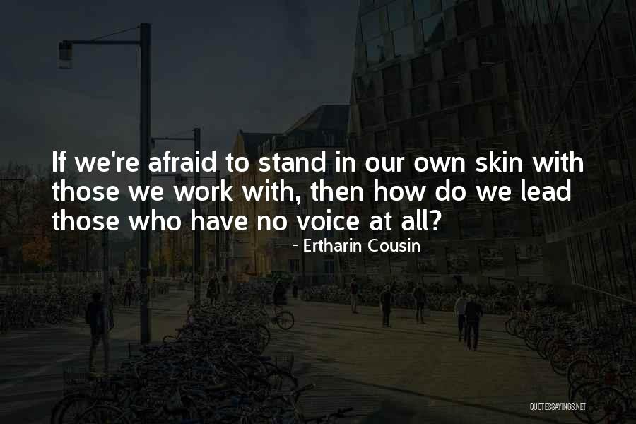 Not Caring What Anybody Thinks Quotes By Ertharin Cousin Not Caring What Anybody Thinks Quotes By Ertharin Cousin