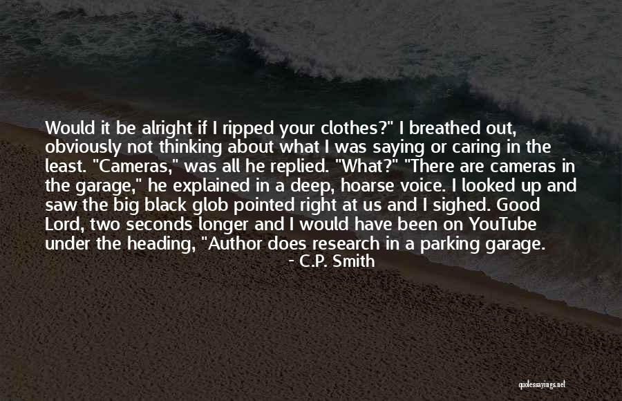 Not Caring What Others Think About You Quotes By C.P. Smith Not Caring What Others Think About You Quotes By C.P. Smith