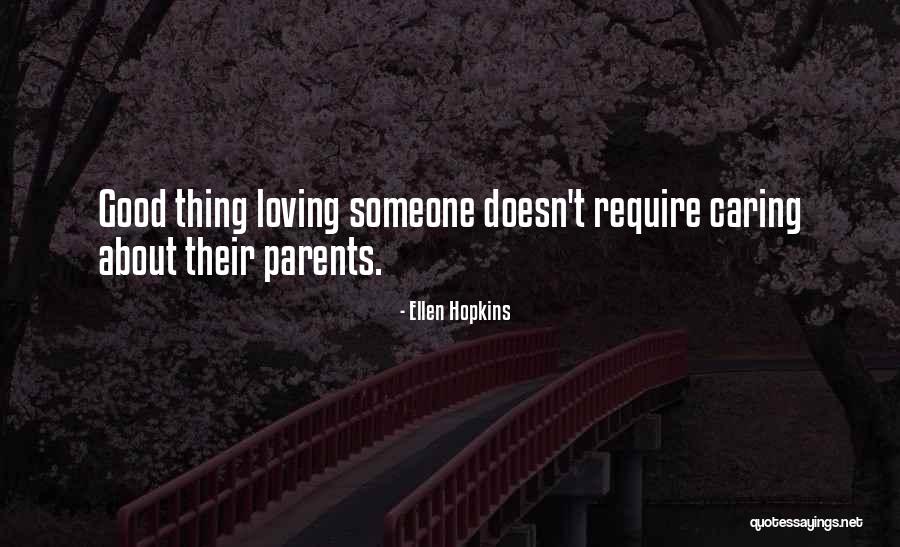Not Caring What Others Think About You Quotes By Ellen Hopkins Not Caring What Others Think About You Quotes By Ellen Hopkins