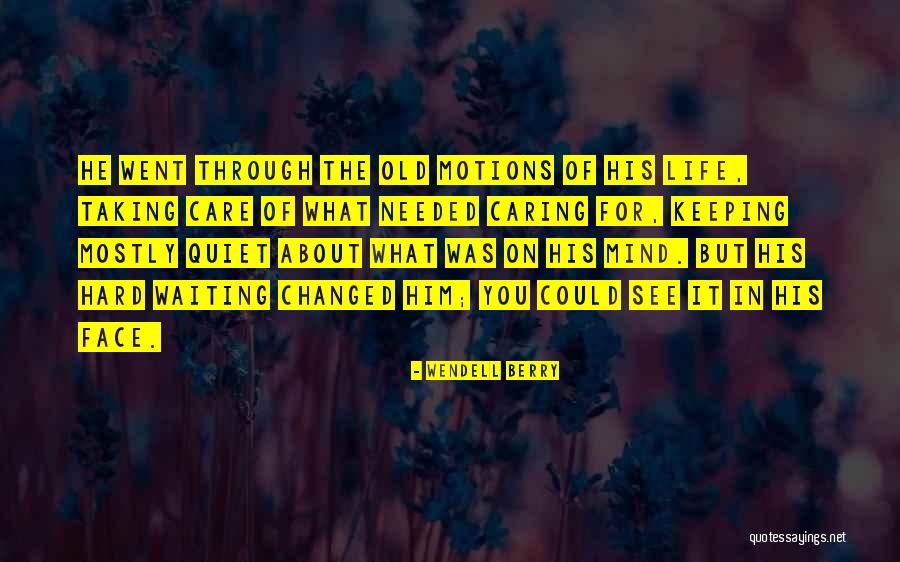 Not Caring What Others Think About You Quotes By Wendell Berry