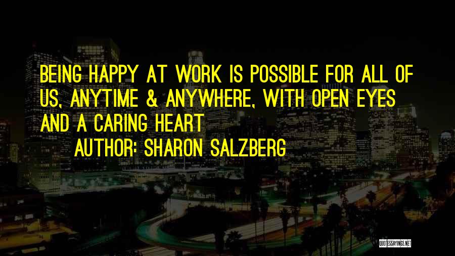 Not Caring What Others Think And Being Happy Quotes By Sharon Salzberg