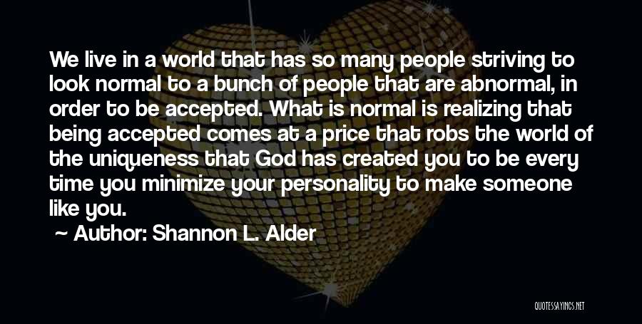 Not Caring What You Look Like Quotes By Shannon L. Alder