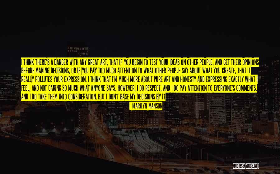 Not Caring What You Think Quotes By Marilyn Manson Not Caring What You Think Quotes By Marilyn Manson