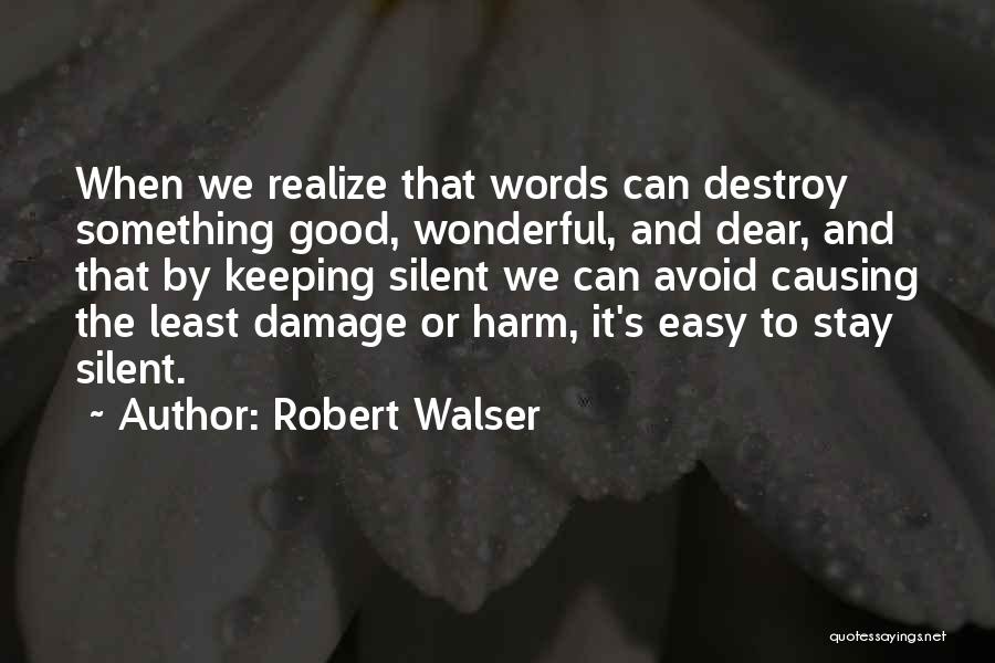 Not Causing Harm Quotes By Robert Walser