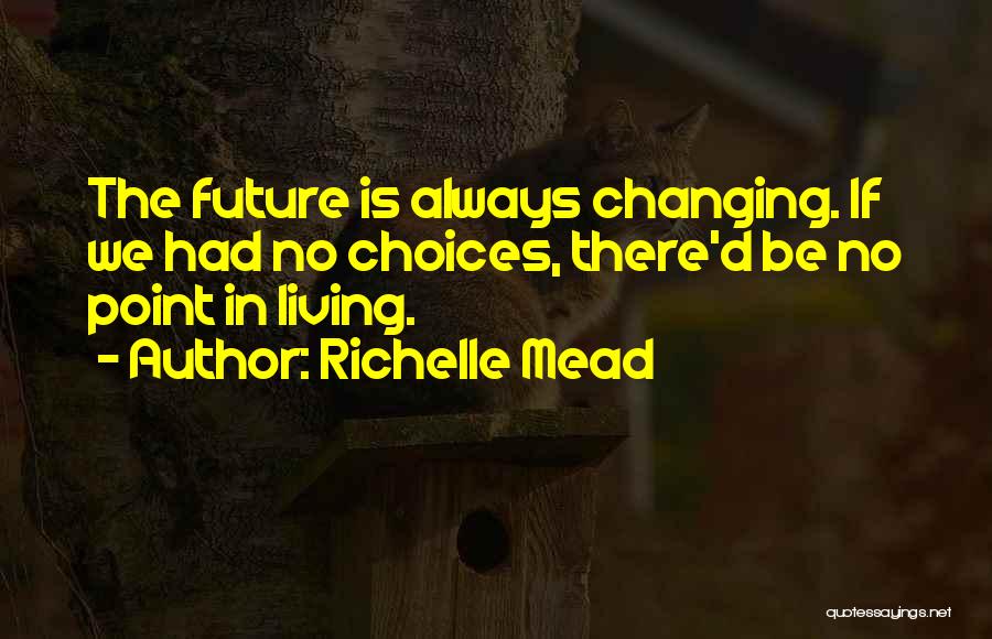 Not Changing To Please Others Quotes By Richelle Mead