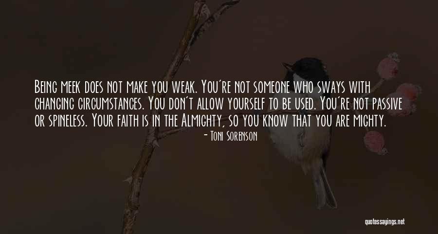 Not Changing Who You Are Quotes By Toni Sorenson Not Changing Who You Are Quotes By Toni Sorenson