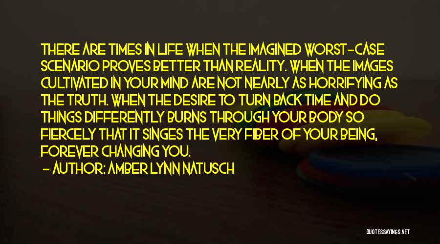 Not Changing Your Mind Quotes By Amber Lynn Natusch