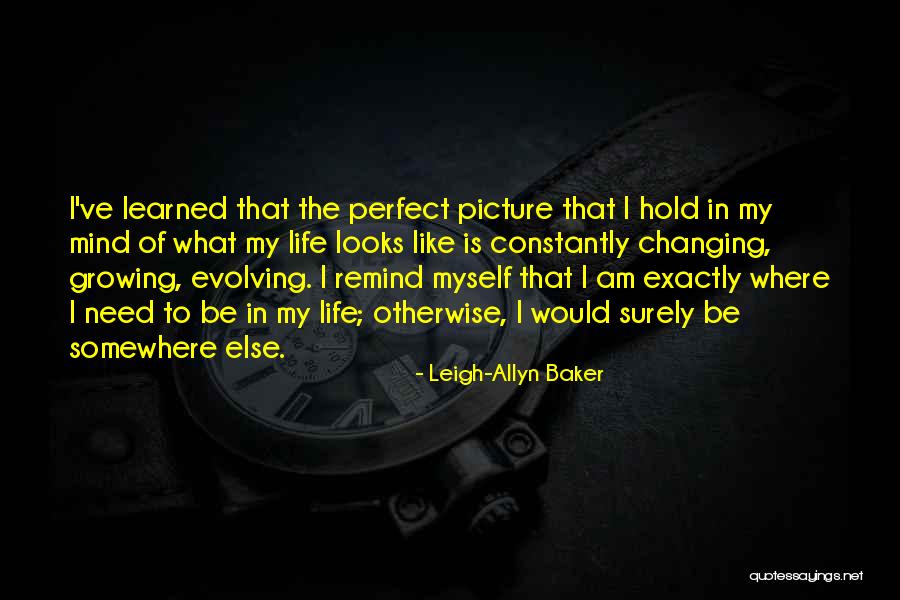 Not Changing Yourself For Someone Else Quotes By Leigh-Allyn Baker Not Changing Yourself For Someone Else Quotes By Leigh-Allyn Baker