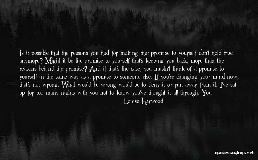 Not Changing Yourself For Someone Else Quotes By Louise Harwood Not Changing Yourself For Someone Else Quotes By Louise Harwood
