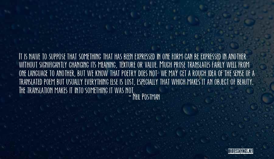 Not Changing Yourself For Someone Else Quotes By Neil Postman Not Changing Yourself For Someone Else Quotes By Neil Postman