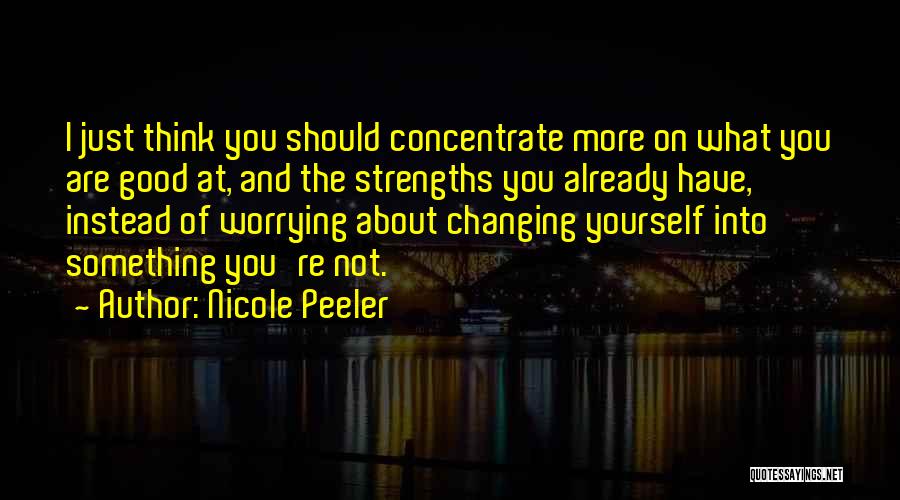 Not Changing Yourself Quotes By Nicole Peeler