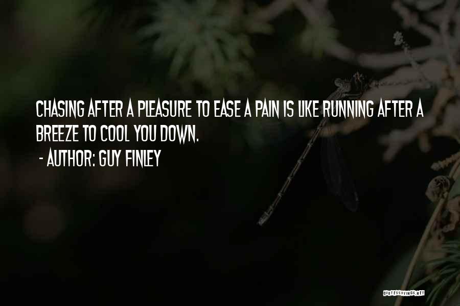Not Chasing After Someone Quotes By Guy Finley Not Chasing After Someone Quotes By Guy Finley
