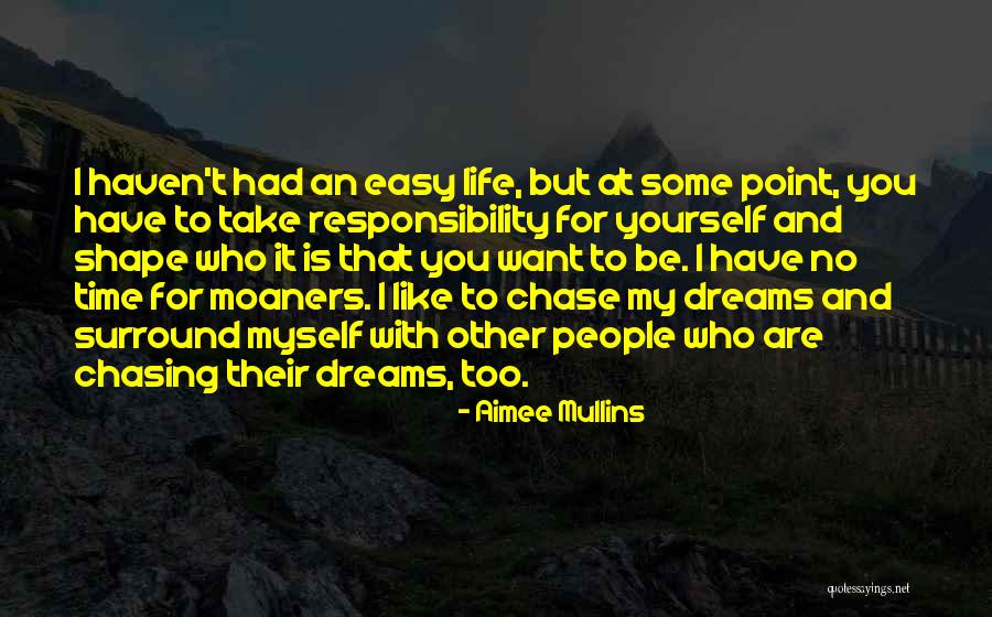 Not Chasing Dreams Quotes By Aimee Mullins