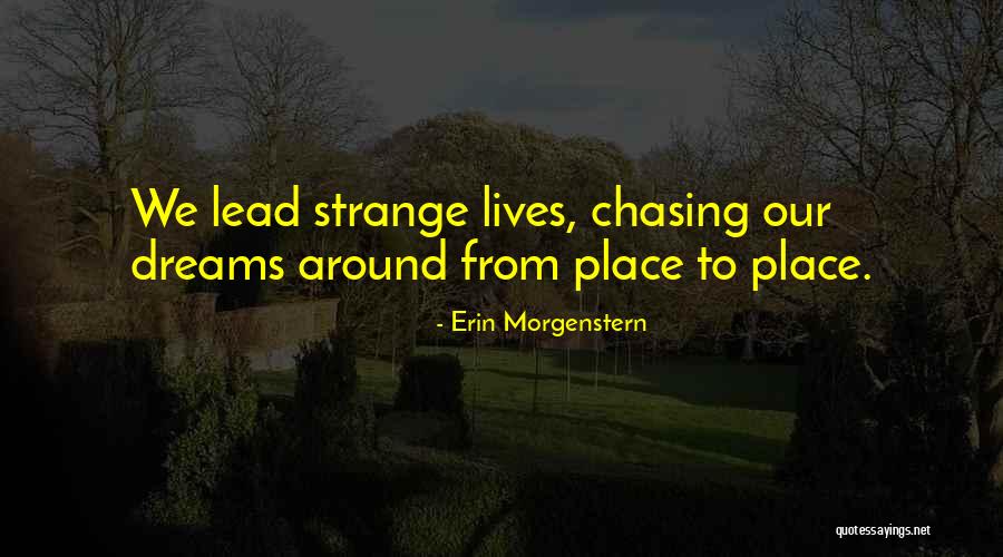 Not Chasing Dreams Quotes By Erin Morgenstern