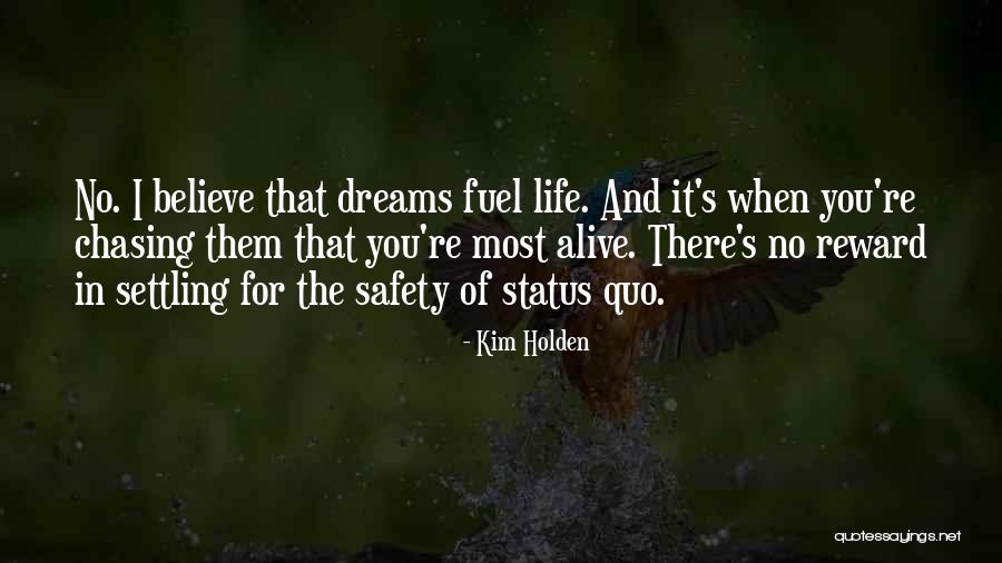 Not Chasing Dreams Quotes By Kim Holden