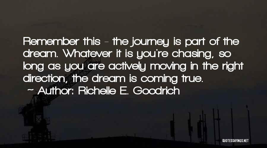 Not Chasing Dreams Quotes By Richelle E. Goodrich