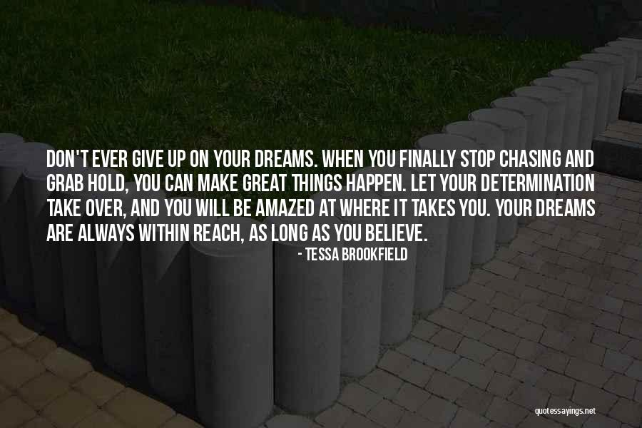 Not Chasing Dreams Quotes By Tessa Brookfield