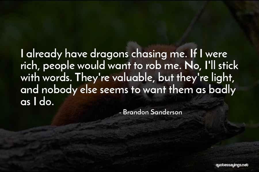 Not Chasing Nobody Quotes By Brandon Sanderson Not Chasing Nobody Quotes By Brandon Sanderson
