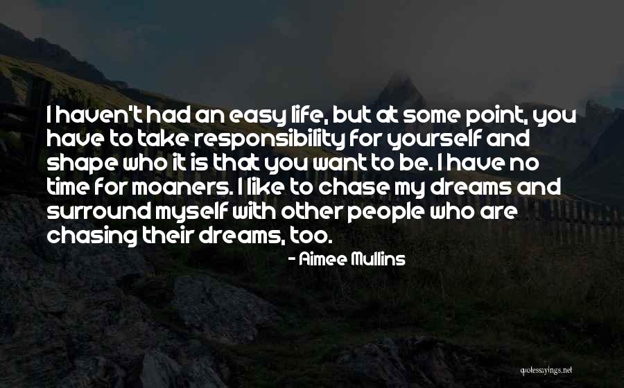 Not Chasing Your Dreams Quotes By Aimee Mullins