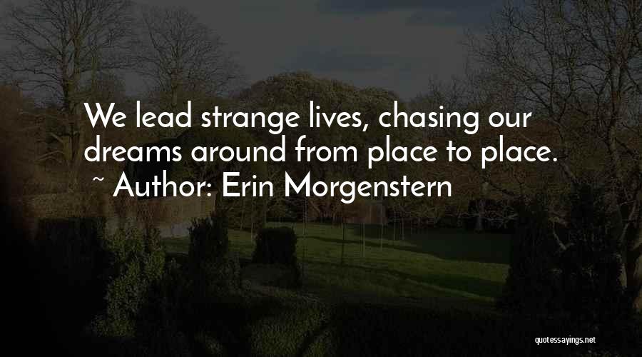 Not Chasing Your Dreams Quotes By Erin Morgenstern