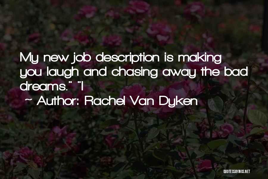 Not Chasing Your Dreams Quotes By Rachel Van Dyken