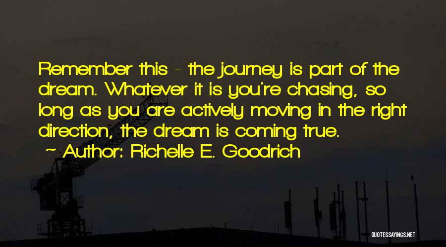 Not Chasing Your Dreams Quotes By Richelle E. Goodrich