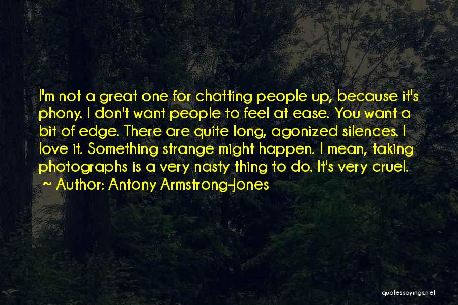Not Chatting Quotes By Antony Armstrong-Jones