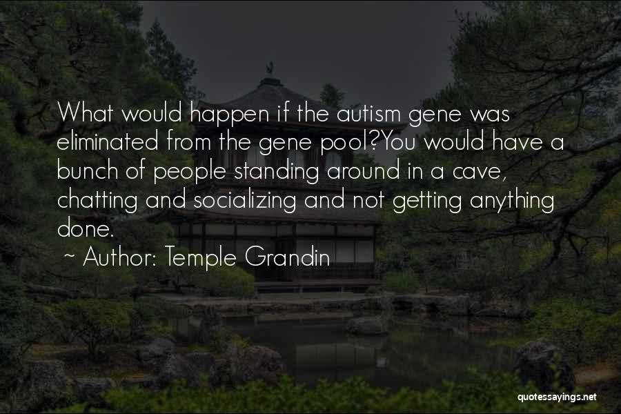 Not Chatting Quotes By Temple Grandin