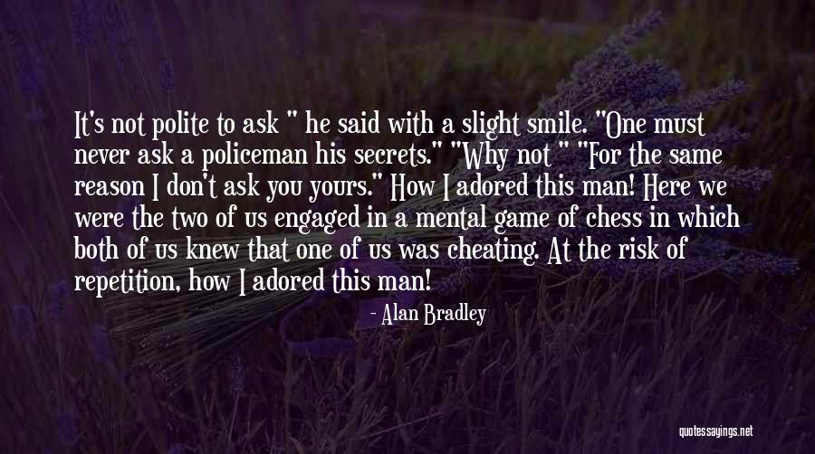 Not Cheating Quotes By Alan Bradley