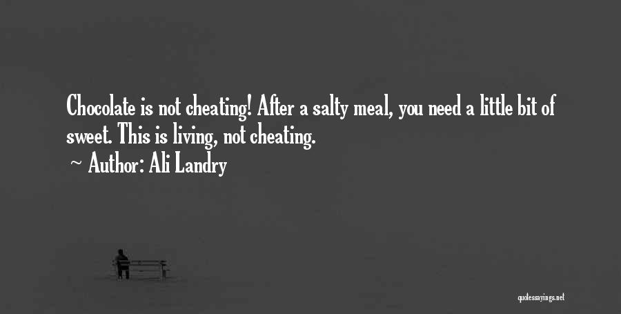 Not Cheating Quotes By Ali Landry