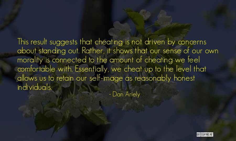 Not Cheating Quotes By Dan Ariely