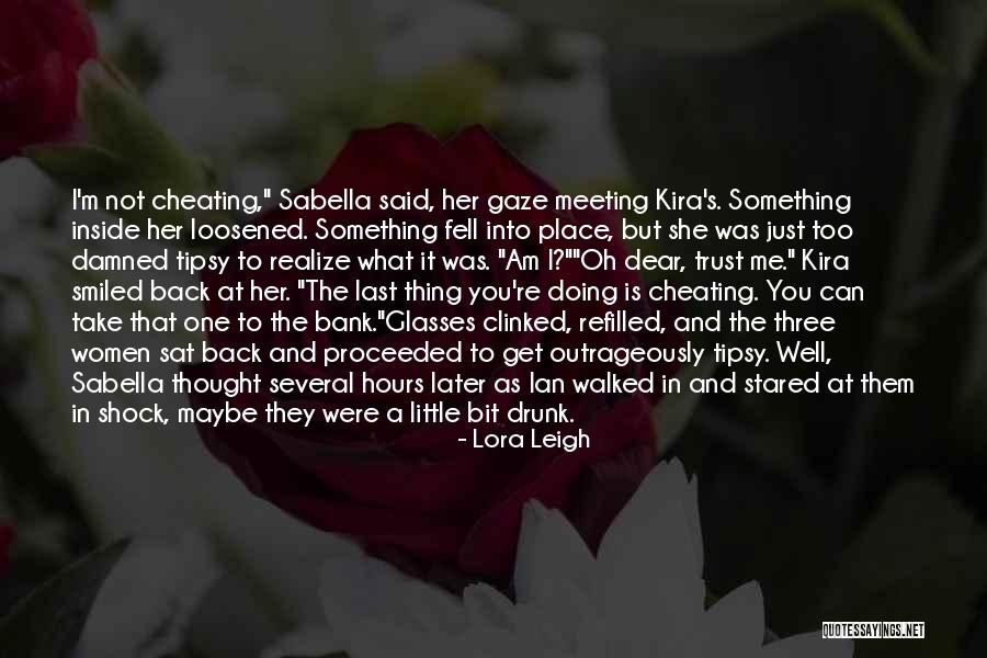 Not Cheating Quotes By Lora Leigh