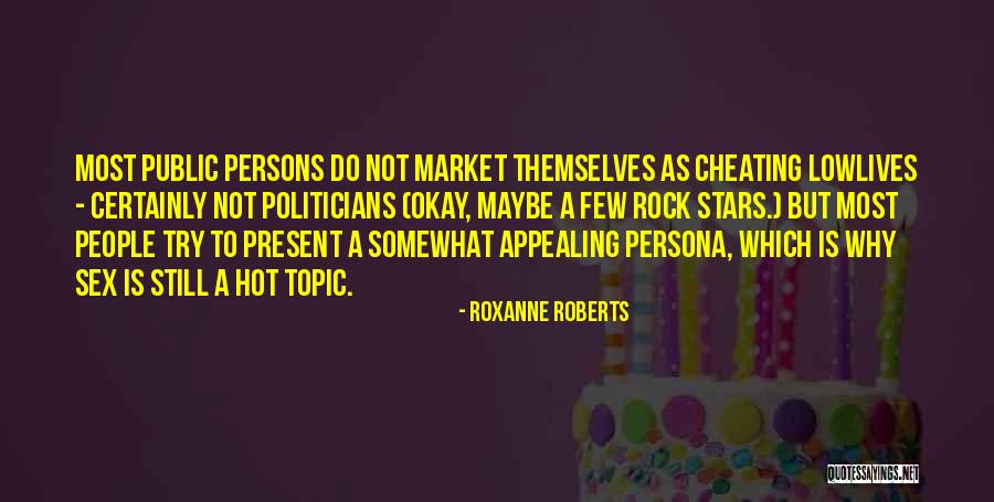 Not Cheating Quotes By Roxanne Roberts
