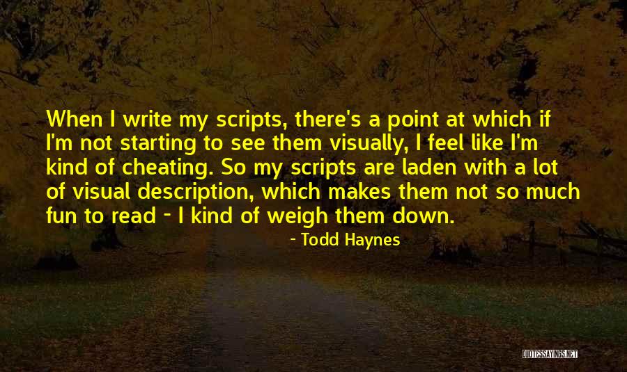 Not Cheating Quotes By Todd Haynes