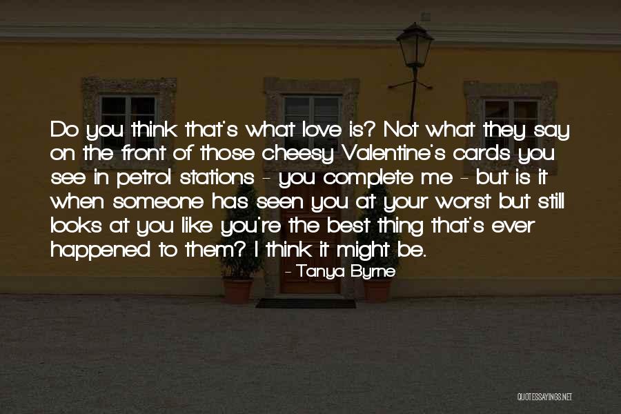 Not Cheesy Valentine Quotes By Tanya Byrne Not Cheesy Valentine Quotes By Tanya Byrne
