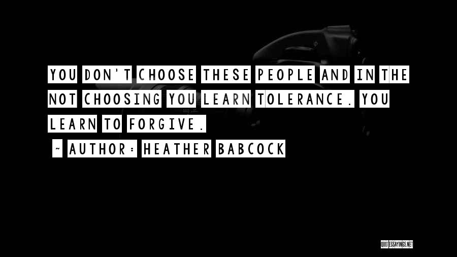 Not Choosing Your Family Quotes By Heather Babcock